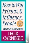 Carnegie, Dale - How To Win Friends And Influence People
