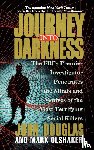 Douglas, John, Olshaker, Mark - Journey Into Darkness