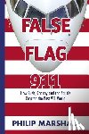 Marshall, Philip - False Flag 911: How Bush, Cheney and the Saudis Created the Post-911 World