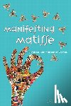 Nielsen, Michelle - Manifesting Matisse: A Practical System for Reality Creation