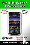 Trautschold, Martin - BlackBerry Tour 9600 Made Simple: For the 9630, 9600 and all 96xx Series BlackBerry Smartphones