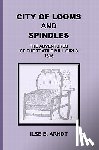 Arndt, Ilse E. - City of Looms and Spindles: The Adventures of the Textile Mill Girls 1836