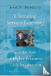 Stoecker, Randy - Liberating Service Learning and the Rest of Higher Education Civic Engagement