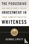 Lipsitz, George - The Possessive Investment in Whiteness