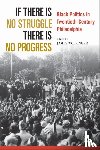  - If There Is No Struggle There Is No Progress