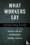 Iversen, Roberta - What Workers Say