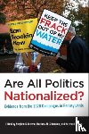  - Are All Politics Nationalized?