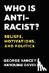 Yancey, George, Oh, Hayoung - Who Is Antiracist?