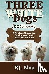 Blue, P J - Three White Dogs Cookbook