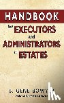 Bowyer, B Gene - Handbook for Administrators and Executors of Estates