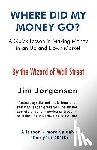 Jorgensen, Jim - Where Did My Money Go?