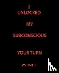 Rohrer, Todd Andrew - I Unlocked My Subconscious Your Turn