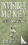 Reilly, Robert A - Invisible Money