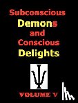 Rohrer, Todd Andrew - Subconscious Demons and Conscious Delights