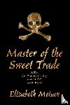 Elizabeth Moisan, Moisan - Master of the Sweet Trade