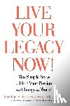 Shaiman, Barbara Greenspan - Live Your Legacy Now!