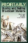 Krasnow, Erwin - Profitably Buying and Selling Broadcast Stations