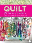 Pink, Tula, Walters, Angela - Quilt with Tula and Angela - A Start-to-Finish Guide to Piecing and Quilting using Color and Shape