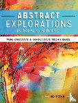 Toye, Jo - Abstract Explorations in Acrylic Painting