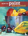 Mollica, Patti - How to Paint Fast, Loose and Bold