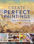 Reyner, Nancy - Create Perfect Paintings