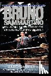 McCollough, Paul - Bruno Sammartino: An Autobiography Of Wrestling's Living Legend