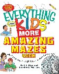 Blair, Beth L., Ericsson, Jennifer A. - The Everything Kids' More Amazing Mazes Book