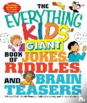 Dahl, Michael, Wagner, Kathi, Wagner, Aubrey, Weintraub, Aileen - The Everything Kids' Giant Book of Jokes, Riddles, and Brain Teasers
