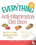Grimes, Karlyn - The Everything Anti-Inflammation Diet Book