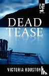 Houston, Victoria - Dead Tease