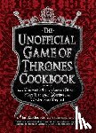Kistler, Alan - The Unofficial Game of Thrones Cookbook