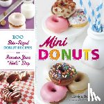Segarra, Jessica - Mini Donuts: 100 Bite-Sized Donut Recipes to Sweeten Your Hole Day