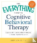 Ellen, PhD Bowers - The Everything Guide to Cognitive Behavioral Therapy