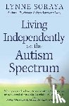 Soraya, Lynne - Living Independently on the Autism Spectrum