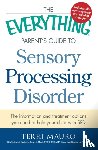Mauro, Terri - The Everything Parent's Guide To Sensory Processing Disorder
