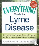 Tokarz, Rafal - The Everything Guide To Lyme Disease
