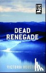 Victoria Houston - Dead Renegade