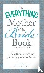 Martin, Katie - The Everything Mother of the Bride Book