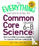 Laurie Bloomfield - The Everything Parent's Guide to Common Core Science Grades 6-8