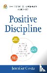 Jennifer Costa - The Conscious Parent's Guide to Positive Discipline