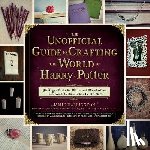 Harrington, Jamie - Unofficial Guide To Crafting The World Of Harry Potter