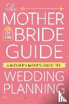 Martin, Katie - The Mother of the Bride Guide