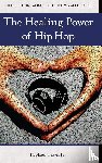 Jr., Raphael Travis - The Healing Power of Hip Hop