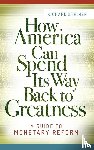 Striner, Richard - How America Can Spend Its Way Back to Greatness
