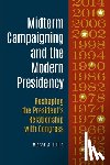 Julius, Michael A. - Midterm Campaigning and the Modern Presidency