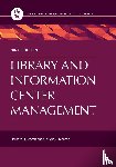 Moran, Barbara B., Morner, Claudia J. - Library and Information Center Management