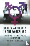 Ph.D., Alison Ash Fogarty, Zheng, Lily - Gender Ambiguity in the Workplace