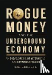  - Rogue Money and the Underground Economy