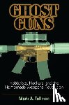 Tallman, Mark A. - Ghost Guns