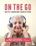 Goodman, Phyllis - On the Go with Senior Services